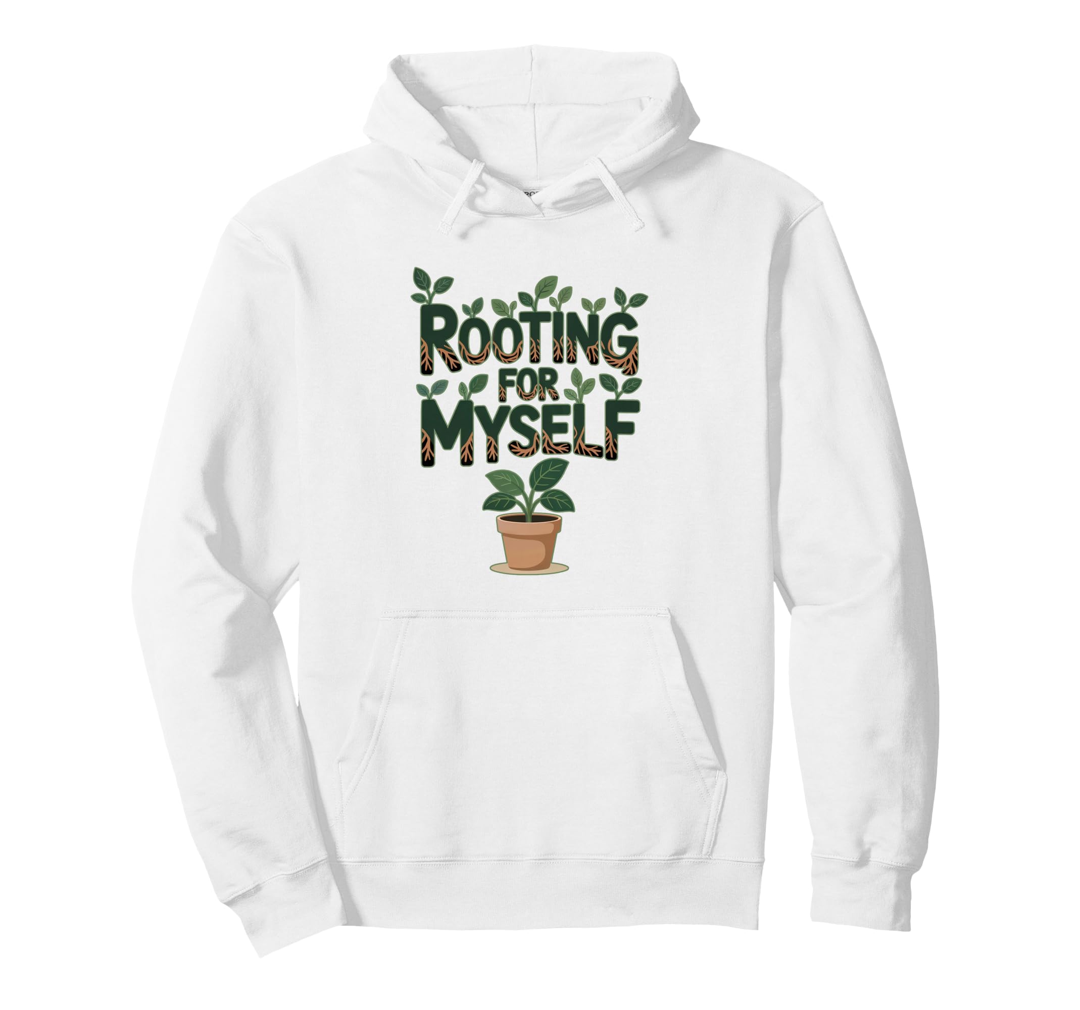 Rooting Myself Positive Self Care Plant Hoodie - Fun Novelty Design Unisex - T-Shirt, Sweatshirt, Hoodie