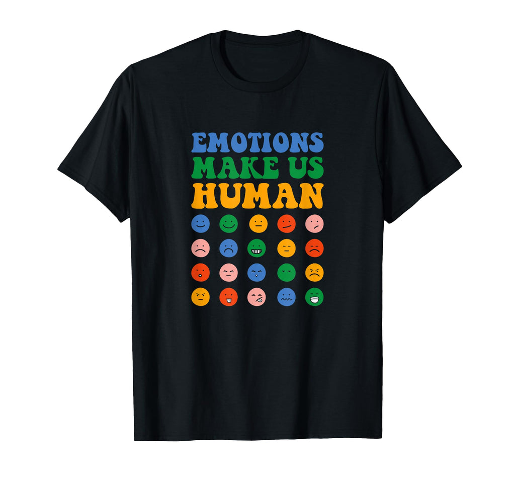 Emotions Make Us Human Mental Health T-Shirt - Trendy Graphic Unisex - T-Shirt, Sweatshirt, Hoodie