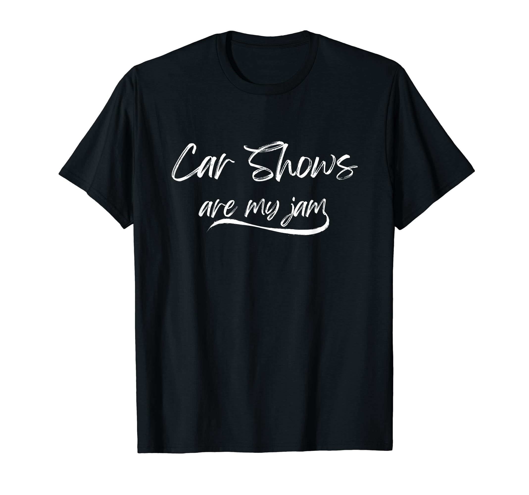 Car Shows Are My Jam Funny Vehicle T-Shirt - Fun Novelty Design Unisex - T-Shirt, Sweatshirt, Hoodie