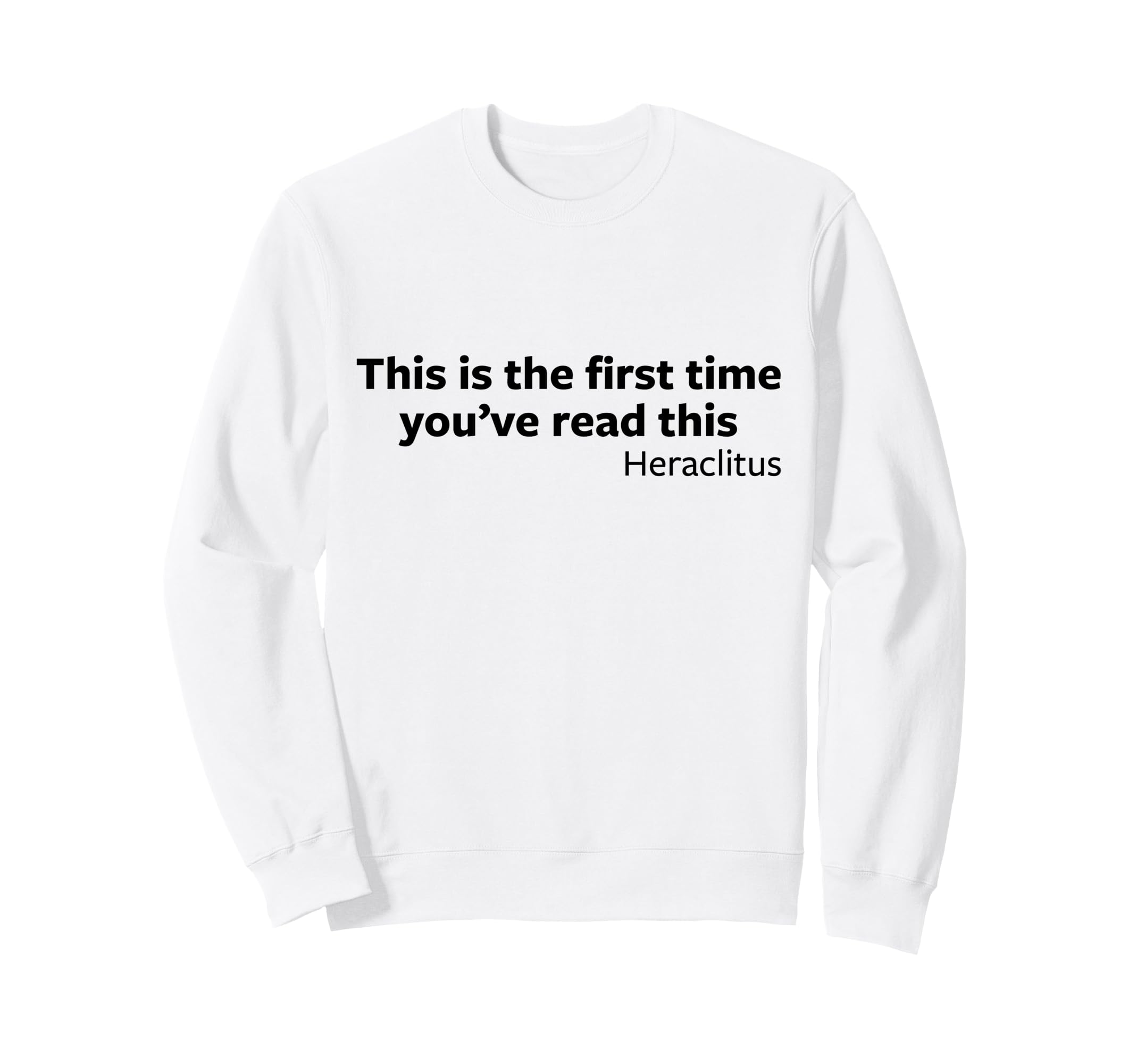 Heraclitus First Time Reading This Sweatshirt - Aesthetic Graphic Unisex - T-Shirt, Sweatshirt, Hoodie