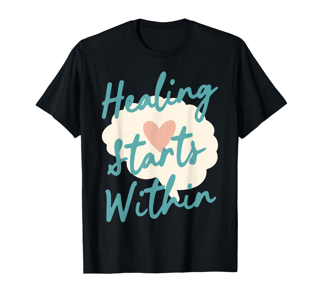 Healing Starts Within Psychiatry Self T-Shirt - Minimalist Print Men Women - T-Shirt, Sweatshirt, Hoodie