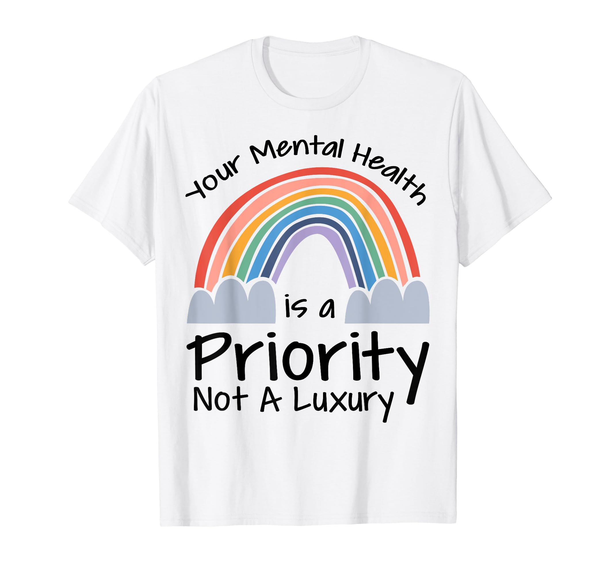 Mental Health Priority Depression Mental T-Shirt - Minimalist Print Unisex - T-Shirt, Sweatshirt, Hoodie