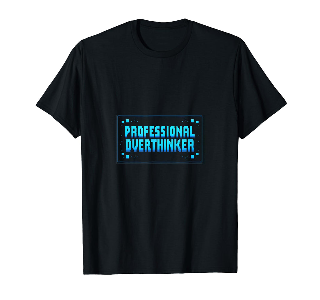 Professional Overthinker Arcade Pixel T-Shirt - Unique Graphic Unisex - T-Shirt, Sweatshirt, Hoodie