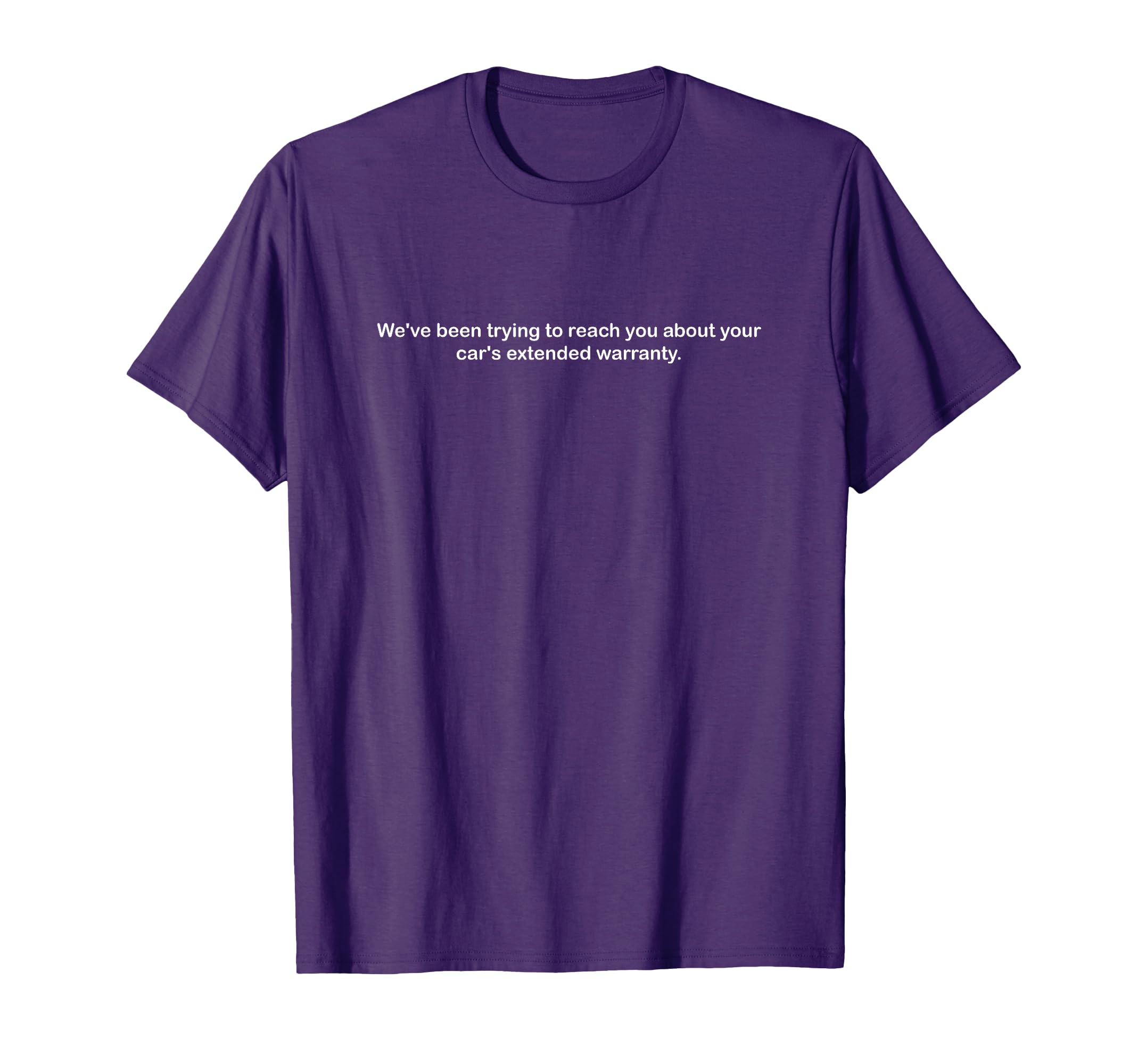 Cars Extended Warranty T-Shirt - Fun Novelty Design Men Women - T-Shirt, Sweatshirt, Hoodie