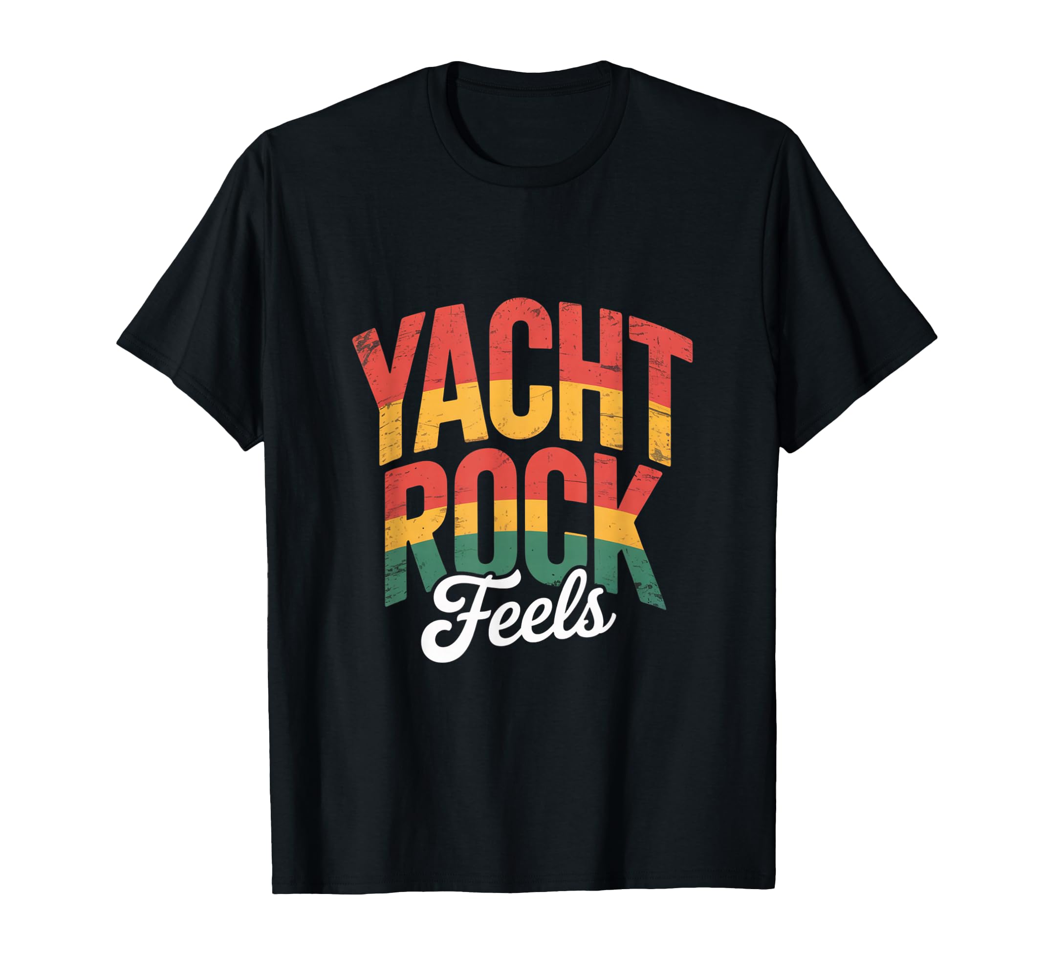 Yacht Rock Feels Music Typography T-Shirt - Trendy Graphic for Adults - T-Shirt, Sweatshirt, Hoodie