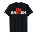 Mental Health Im Broken Ok Depression T-Shirt - Streetwear Style Men Women - T-Shirt, Sweatshirt, Hoodie