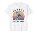 Cowboy Take Me Away Riding Bull T-Shirt - Streetwear Style for Adults - T-Shirt, Sweatshirt, Hoodie