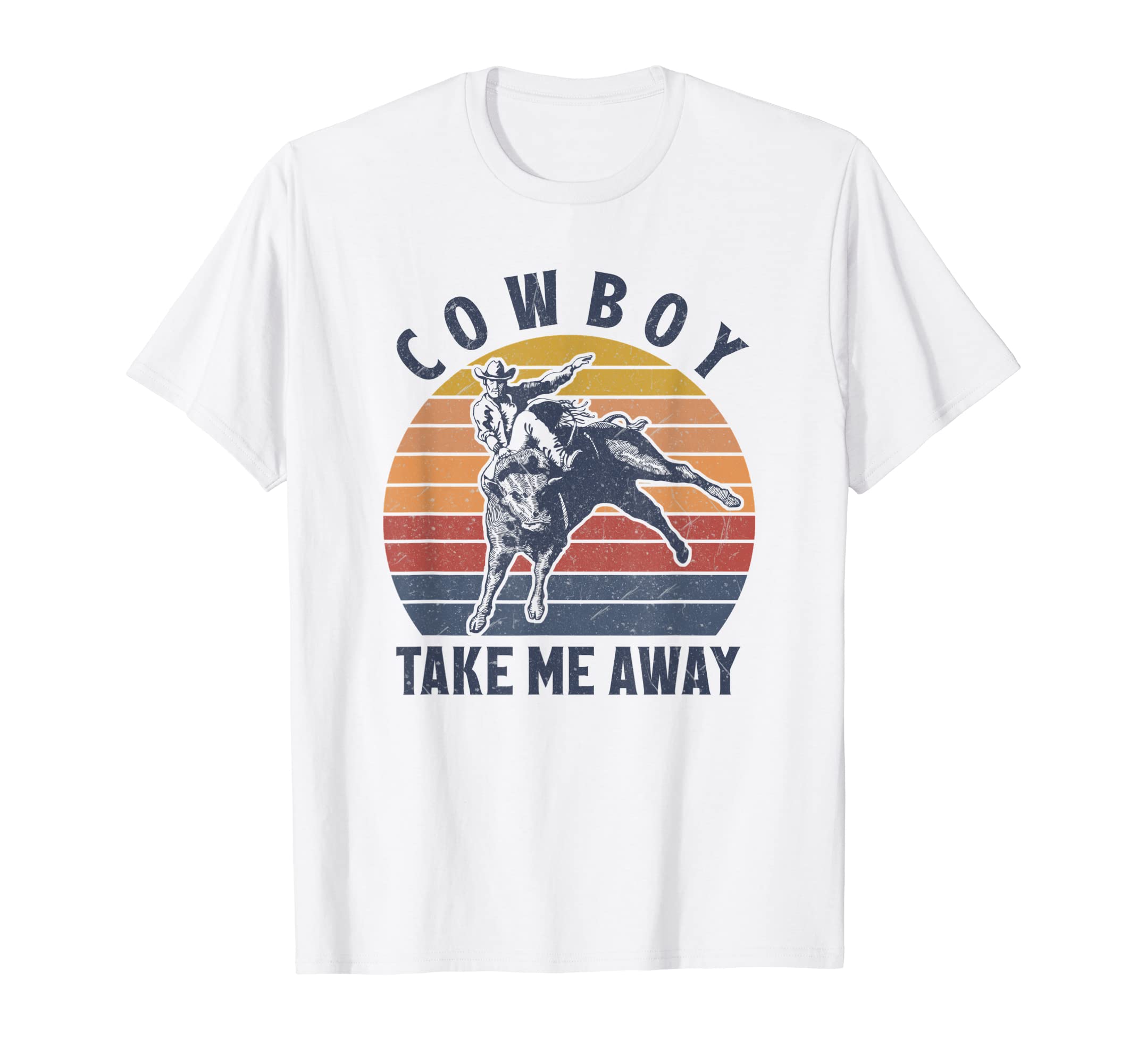 Cowboy Take Me Away Riding Bull T-Shirt - Streetwear Style for Adults - T-Shirt, Sweatshirt, Hoodie