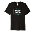 Manifesting Deep Calm Inspirational T-Shirt - Trendy Graphic Men Women - T-Shirt, Sweatshirt, Hoodie