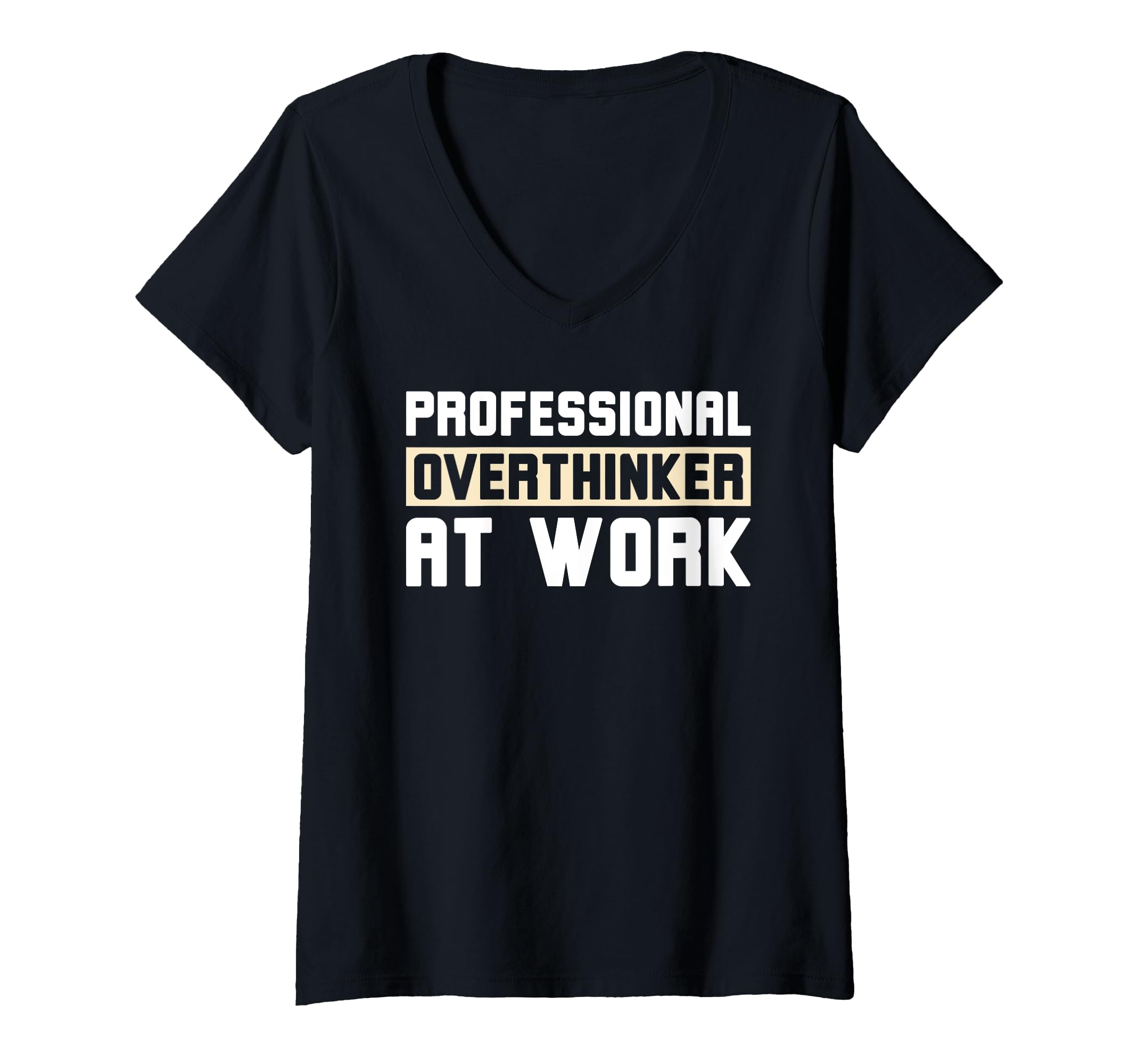 Womens Professional Overthinker Work T-Shirt - Novelty Apparel Men Women - T-Shirt, Sweatshirt, Hoodie