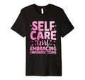 Funny Self Care Love Wellness Mental T-Shirt - Aesthetic Graphic Men Women - T-Shirt, Sweatshirt, Hoodie