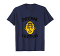 Overthink Everything Funny Surreal T-Shirt - Aesthetic Graphic for Adults - T-Shirt, Sweatshirt, Hoodie