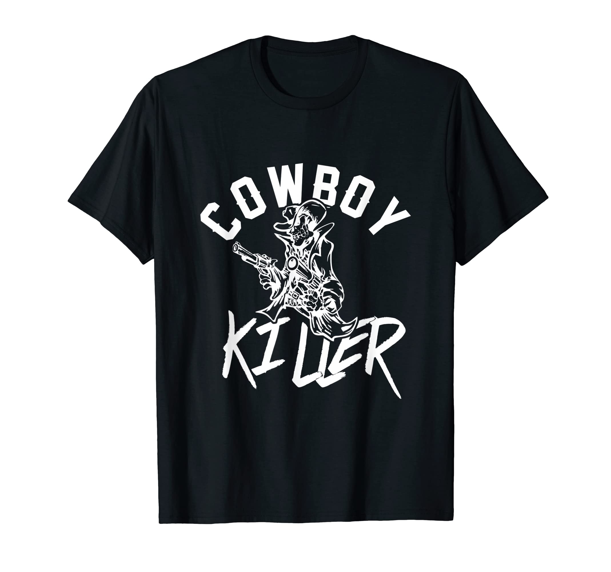 Cowboy Killer Cowboy Gifts Cowboy T-Shirt - Unique Graphic Unisex - T-Shirt, Sweatshirt, Hoodie