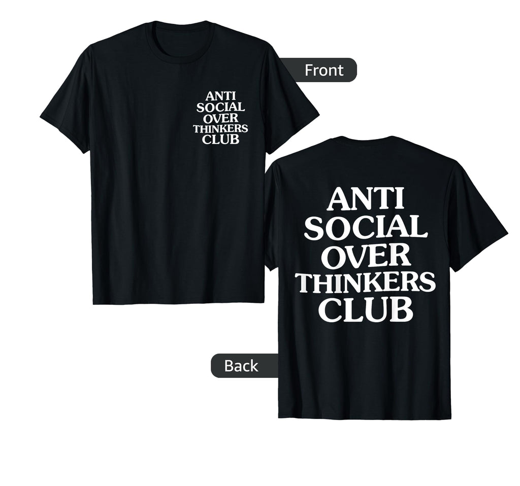 Anti Social Overthinkers Club T-Shirt - Streetwear Style for Adults - T-Shirt, Sweatshirt, Hoodie