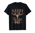 Daddy Wild One Cowboy Western Rodeo T-Shirt - Casual Everyday Wear Unisex - T-Shirt, Sweatshirt, Hoodie