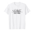 Stay Wild Flower Floral Spring Plants T-Shirt - Graphic Print for Adults - T-Shirt, Sweatshirt, Hoodie