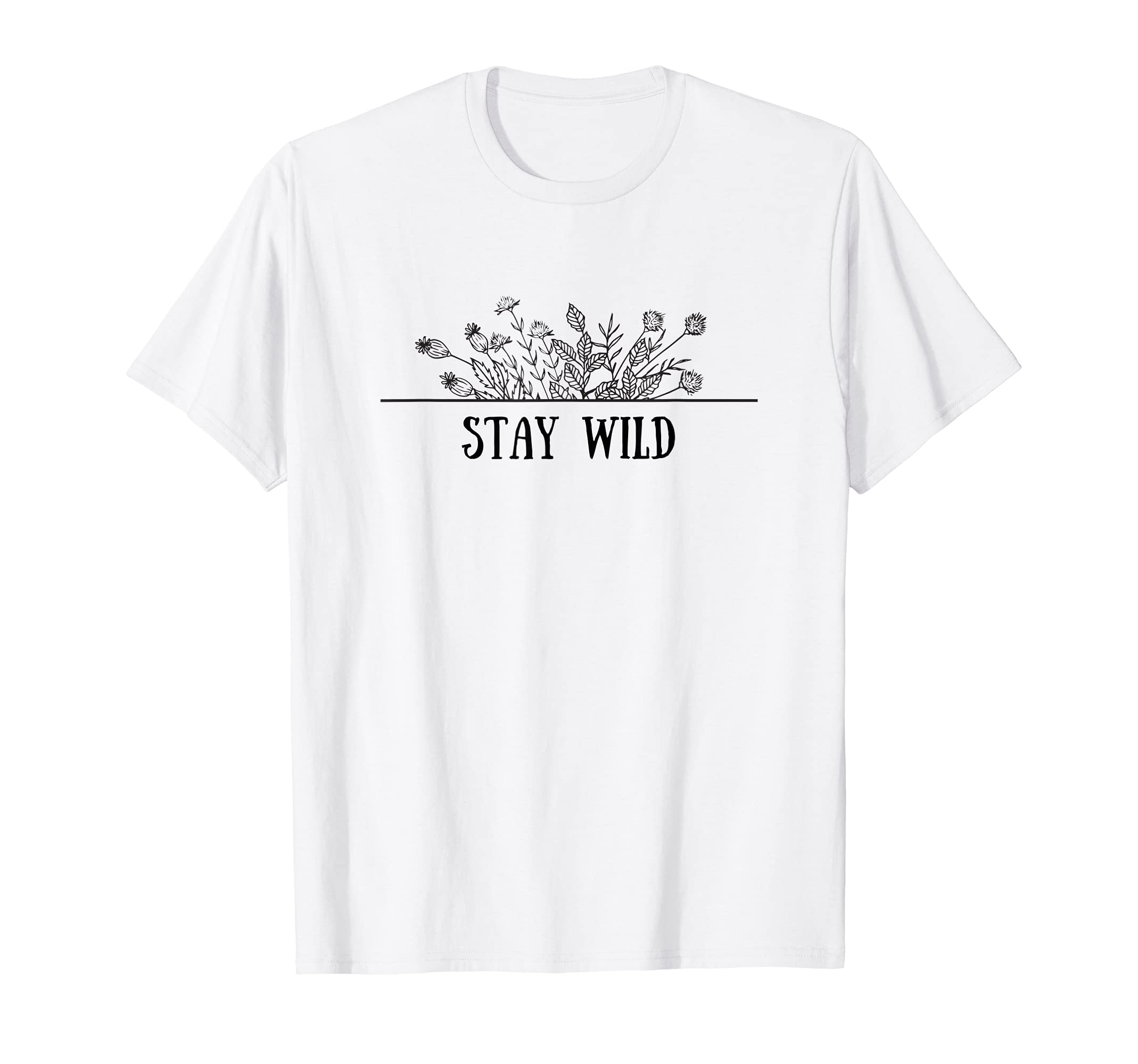 Stay Wild Flower Floral Spring Plants T-Shirt - Graphic Print for Adults - T-Shirt, Sweatshirt, Hoodie