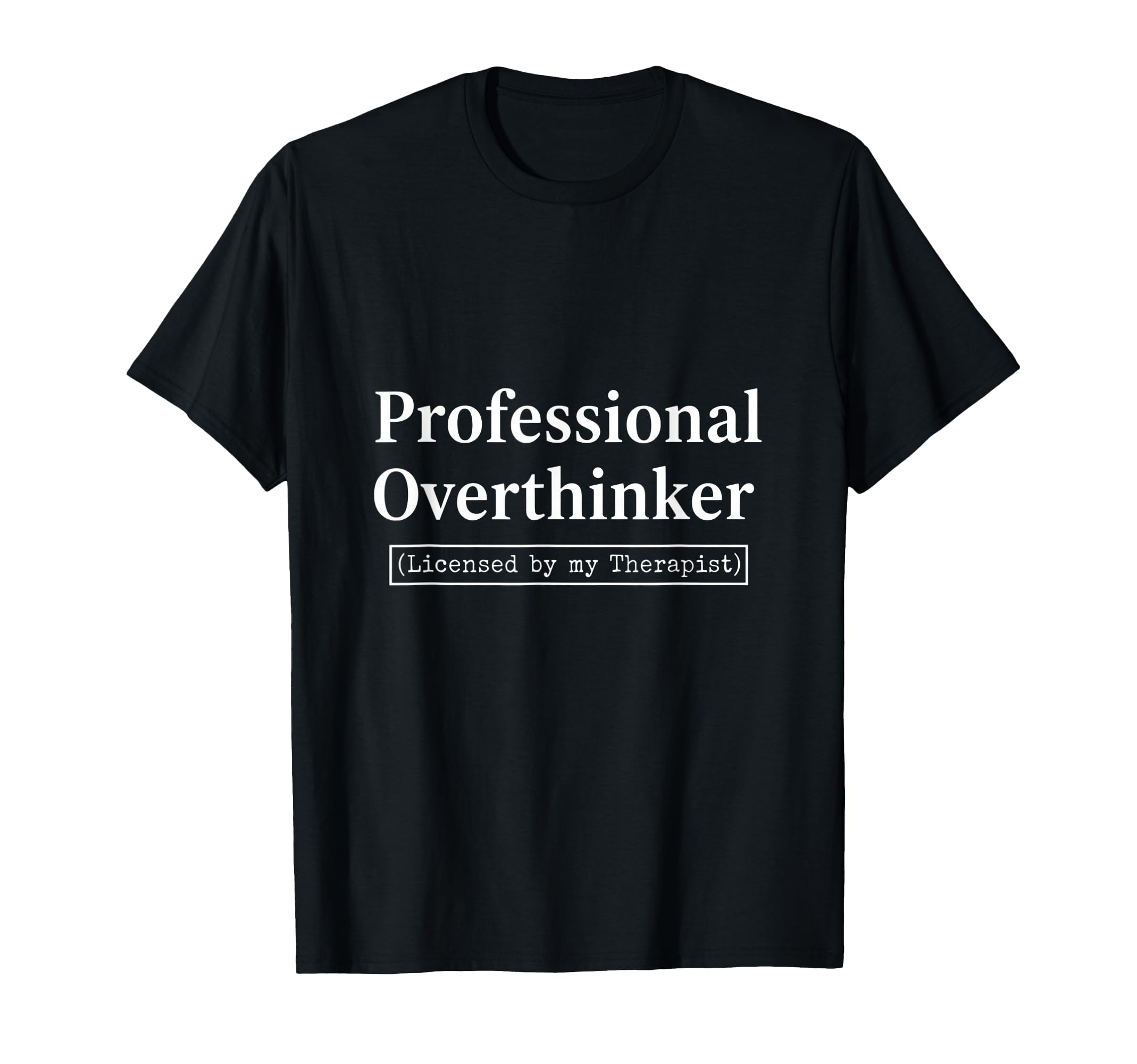 Professional Overthinker Licensed My T-Shirt - Unique Graphic Men Women - T-Shirt, Sweatshirt, Hoodie