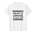 Boundaries Are My Language Self Care T-Shirt - Aesthetic Graphic Men Women - T-Shirt, Sweatshirt, Hoodie