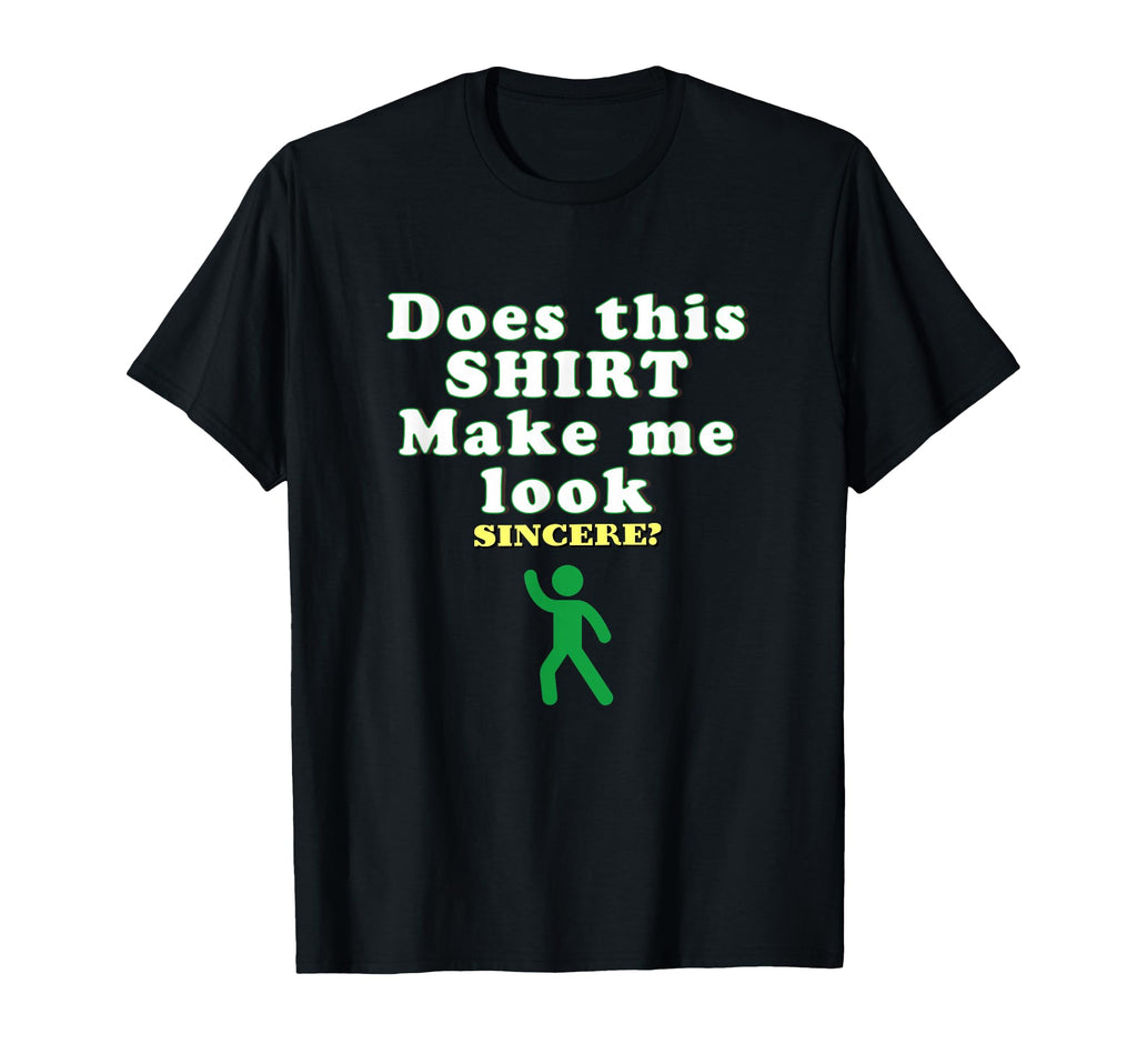 Funny Sincere Sarcastic Typography T-Shirt - Custom Art Print Unisex - T-Shirt, Sweatshirt, Hoodie