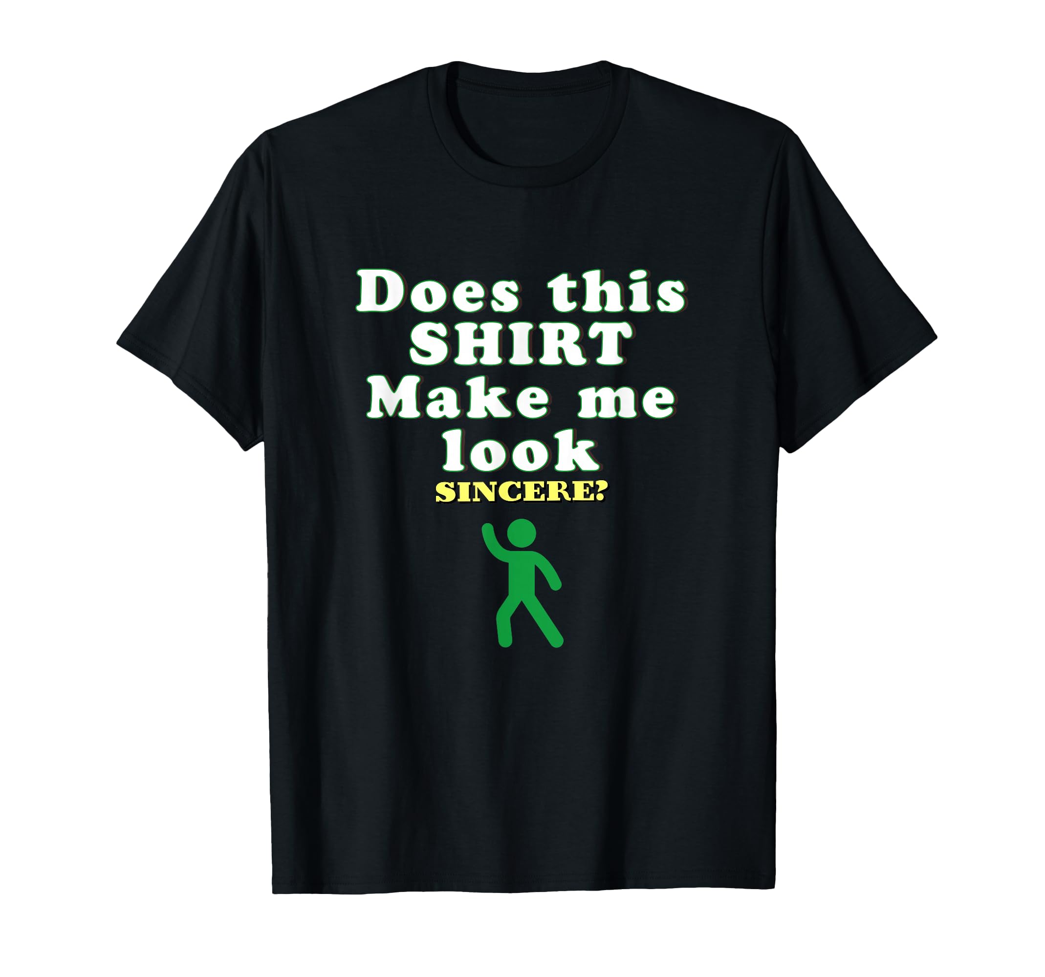 Funny Sincere Sarcastic Typography T-Shirt - Custom Art Print Unisex - T-Shirt, Sweatshirt, Hoodie