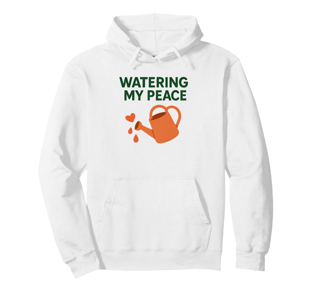 Watering My Peace Self Care Mindfulness Hoodie - Graphic Print for Adults - T-Shirt, Sweatshirt, Hoodie