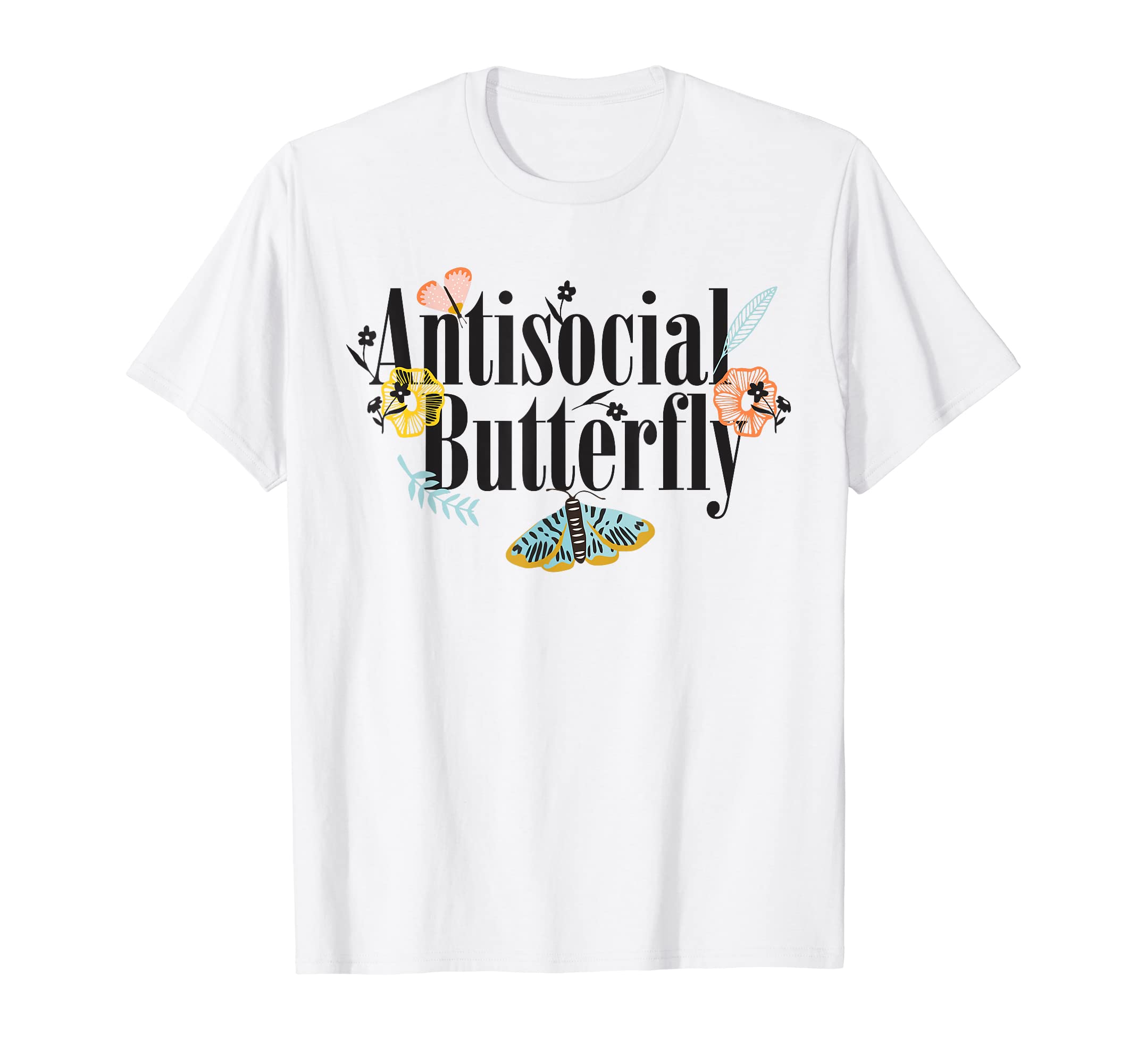 Insect Antisocial Butterfly T-Shirt - Fun Novelty Design Men Women - T-Shirt, Sweatshirt, Hoodie