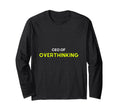 Overthinker Ceo Overthinking Funny T-Shirt - Trendy Graphic for Adults - T-Shirt, Sweatshirt, Hoodie
