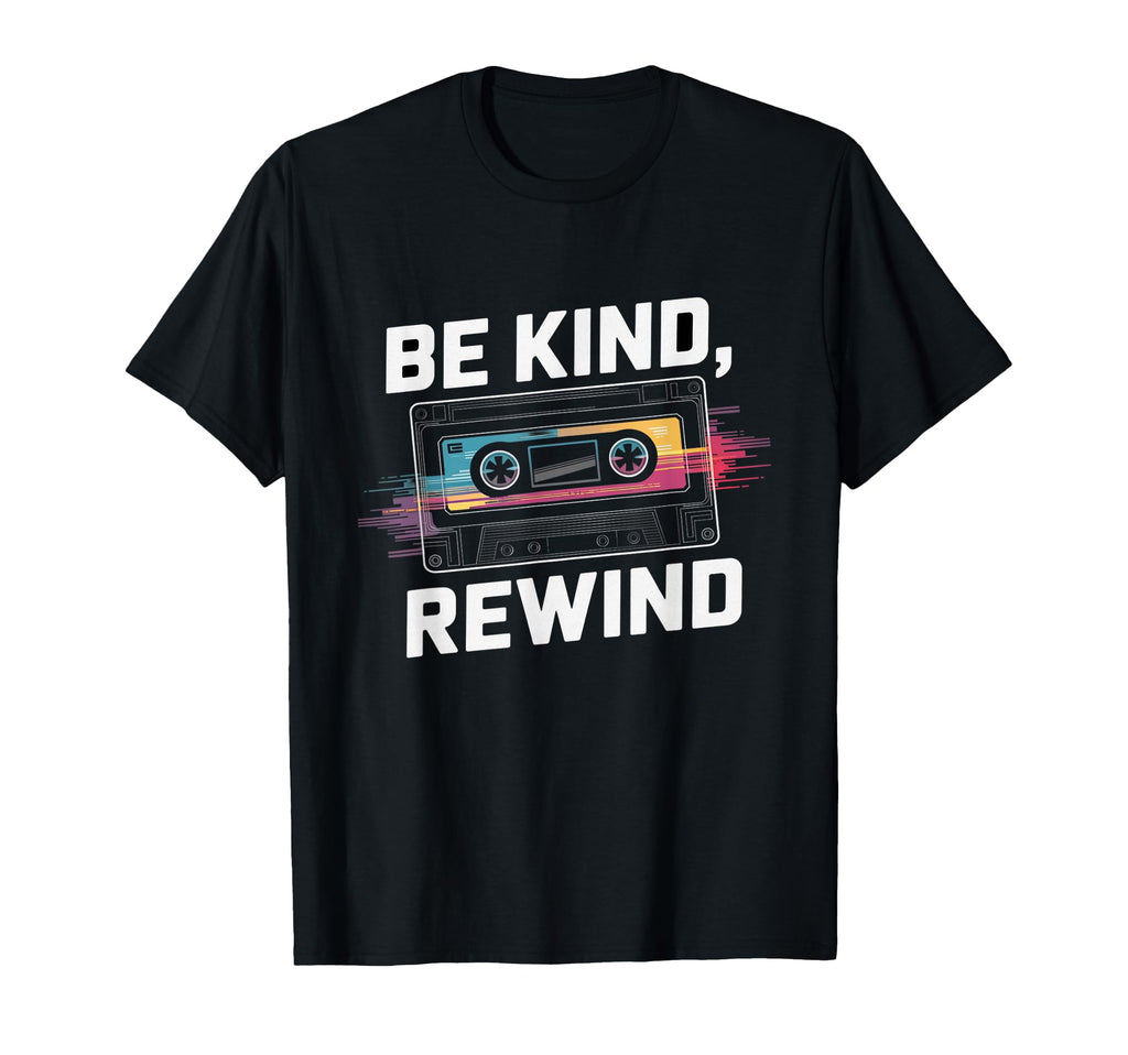 Be Kind Rewind Cassette Tape 90S Lover T-Shirt - Graphic Print for Adults - T-Shirt, Sweatshirt, Hoodie