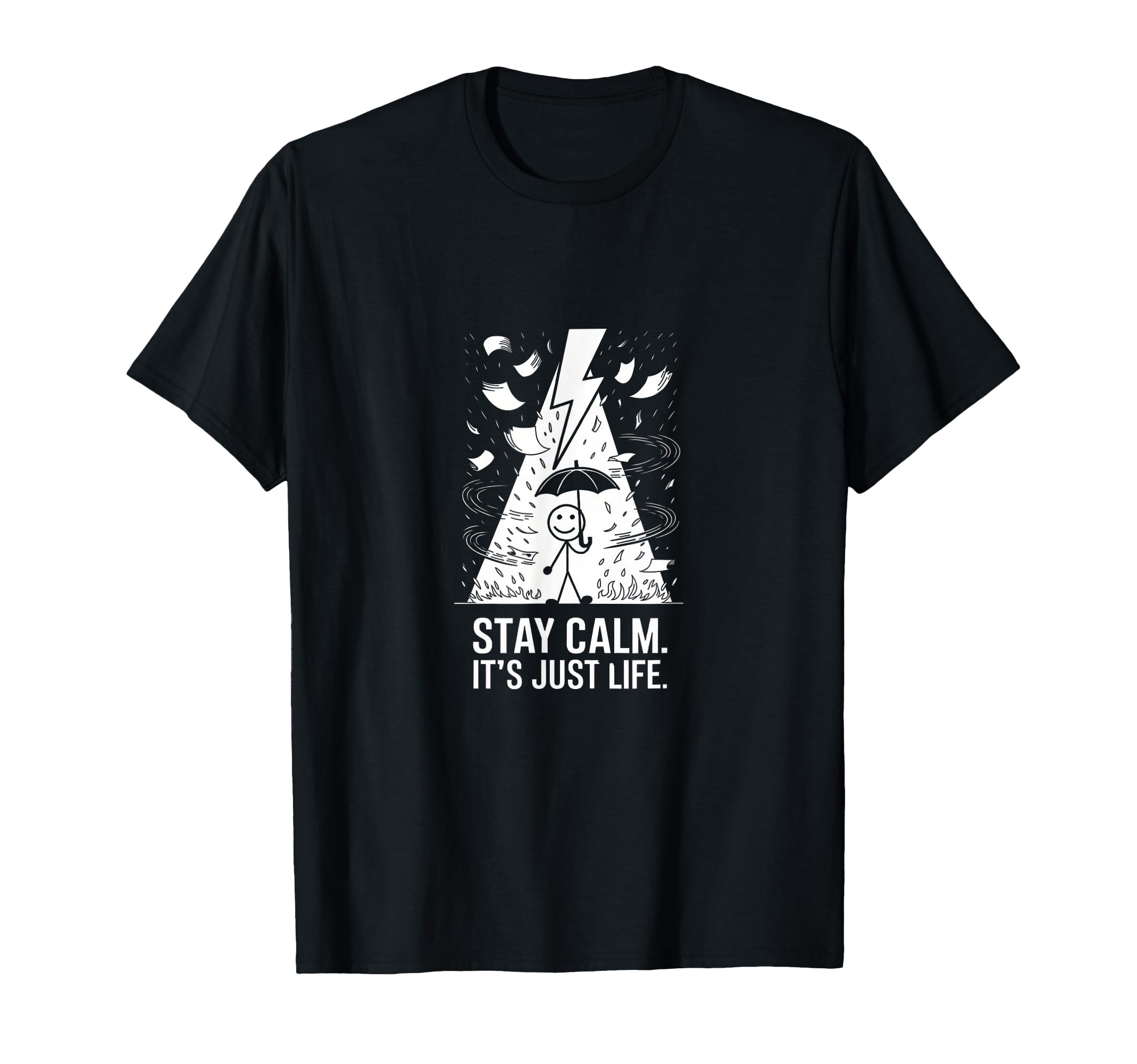 Stay Calm Its Just Life Funny T-Shirt - Aesthetic Graphic for Adults - T-Shirt, Sweatshirt, Hoodie