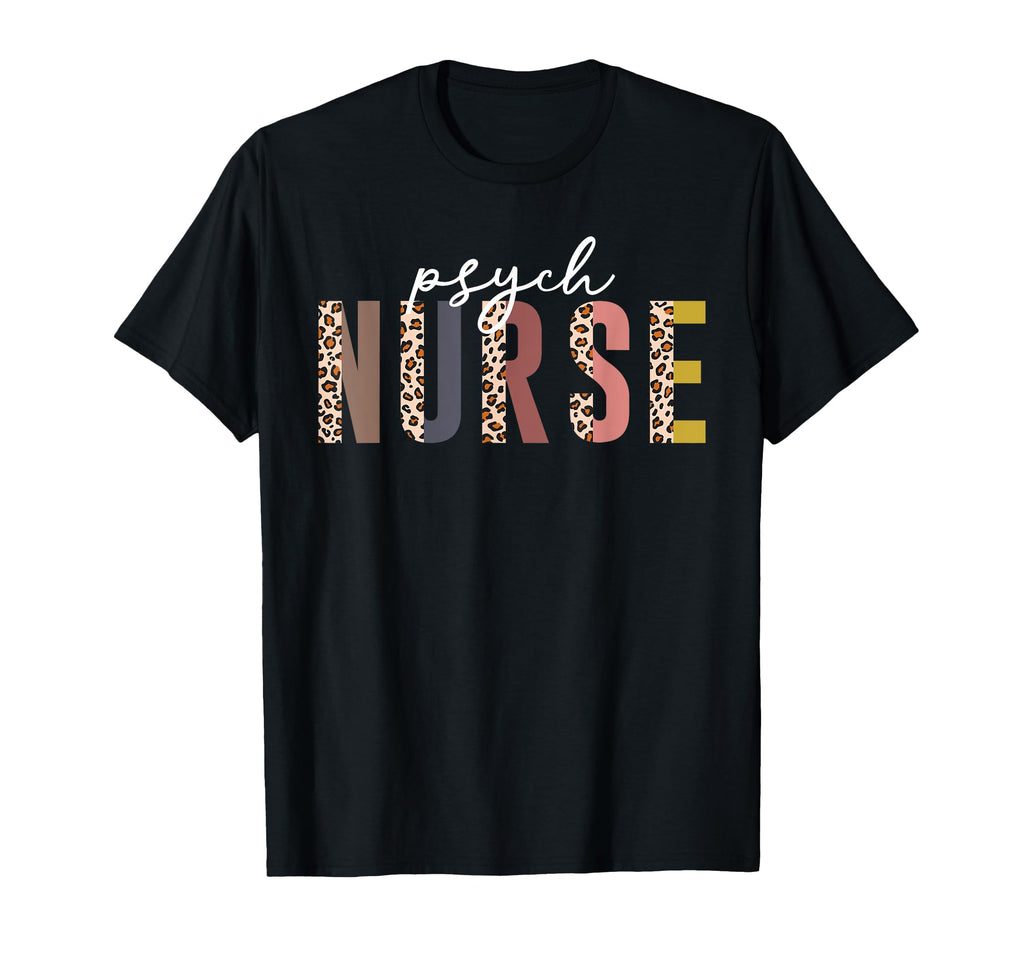 Psych Nurse Psychiatric Nurse Week T-Shirt - Fun Novelty Design Men Women - T-Shirt, Sweatshirt, Hoodie