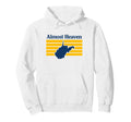 Almost Heaven West Virginia Hoodie - Streetwear Style Unisex - T-Shirt, Sweatshirt, Hoodie