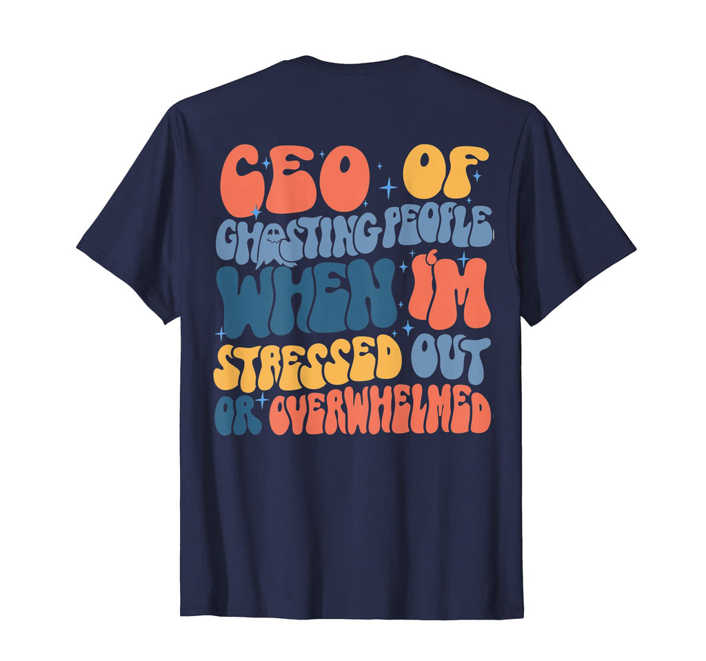Ceo Ghosting People Funny Stress Relief T-Shirt - Streetwear Style Unisex - T-Shirt, Sweatshirt, Hoodie