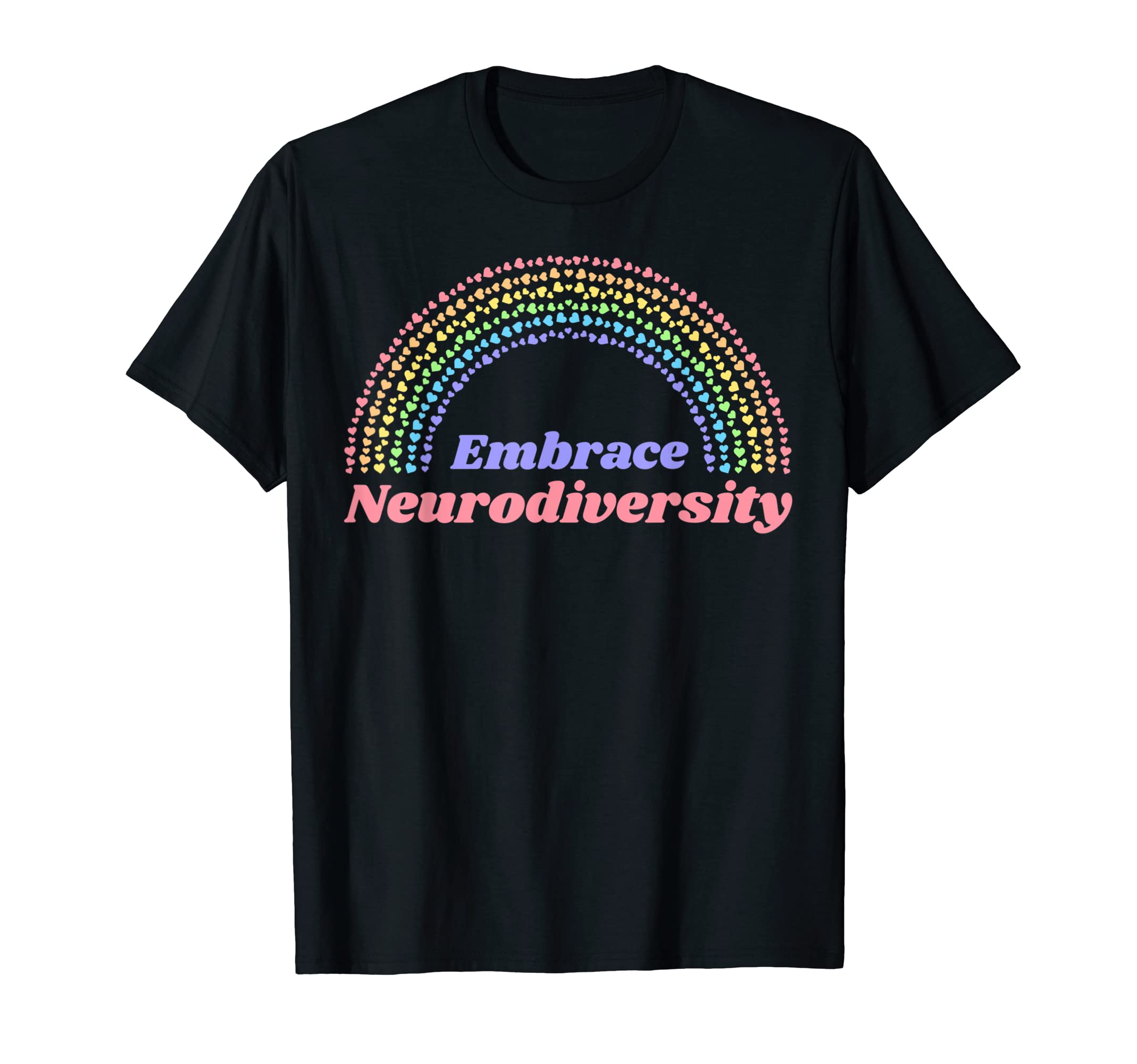 Embrace Neurodiversity Heart Rainbow T-Shirt - Novelty Apparel for Adults - T-Shirt, Sweatshirt, Hoodie