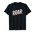 Fun Expressive Roar Typography T-Shirt - Unique Graphic for Adults - T-Shirt, Sweatshirt, Hoodie
