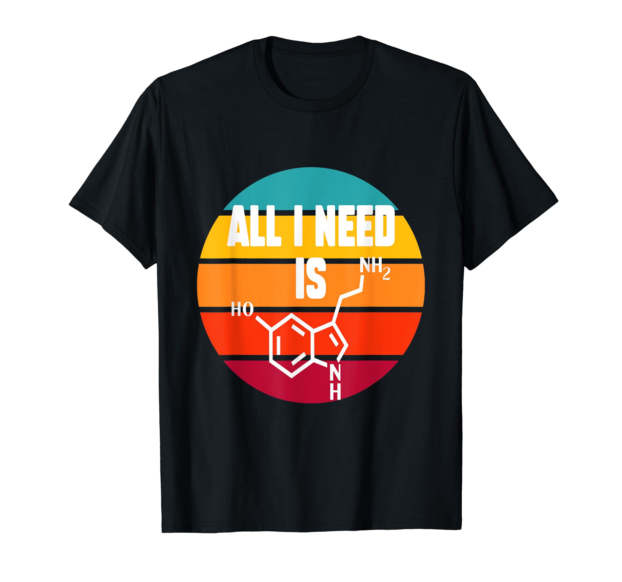 I Need Serotonin Molecule Funny T-Shirt - Aesthetic Graphic Men Women - T-Shirt, Sweatshirt, Hoodie