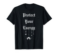 Protect Your Energy Spiritual Crystals T-Shirt - Unique Graphic Unisex - T-Shirt, Sweatshirt, Hoodie