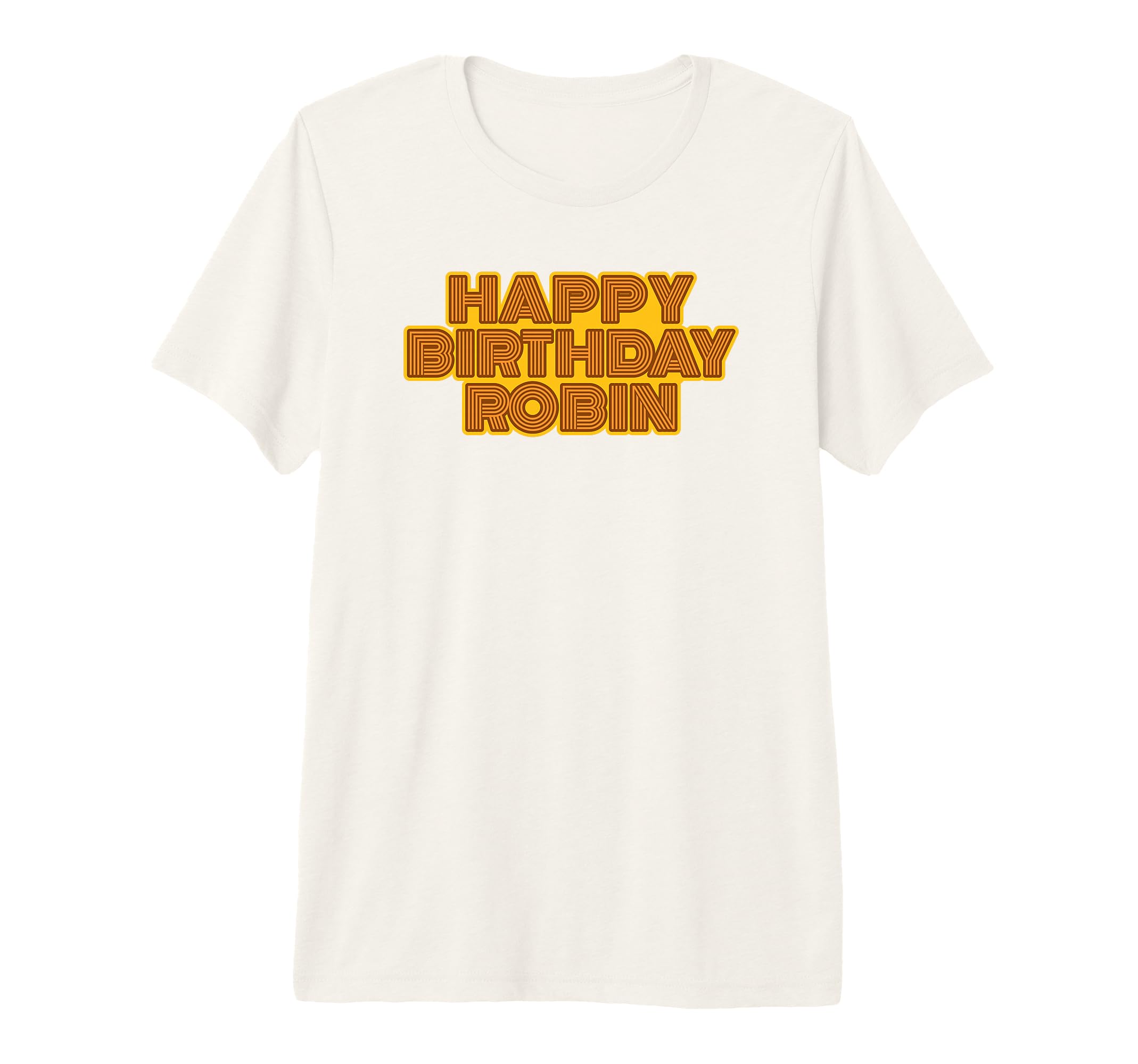 Happy Birthday Robin Personalized Name T-Shirt - Fun Novelty Design Unisex - T-Shirt, Sweatshirt, Hoodie