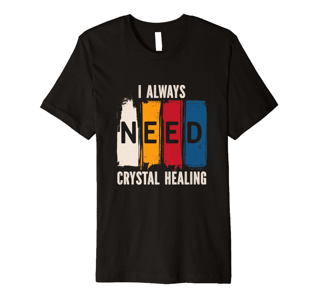Positive Energy I Always Need T-Shirt - Casual Everyday Wear Men Women - T-Shirt, Sweatshirt, Hoodie