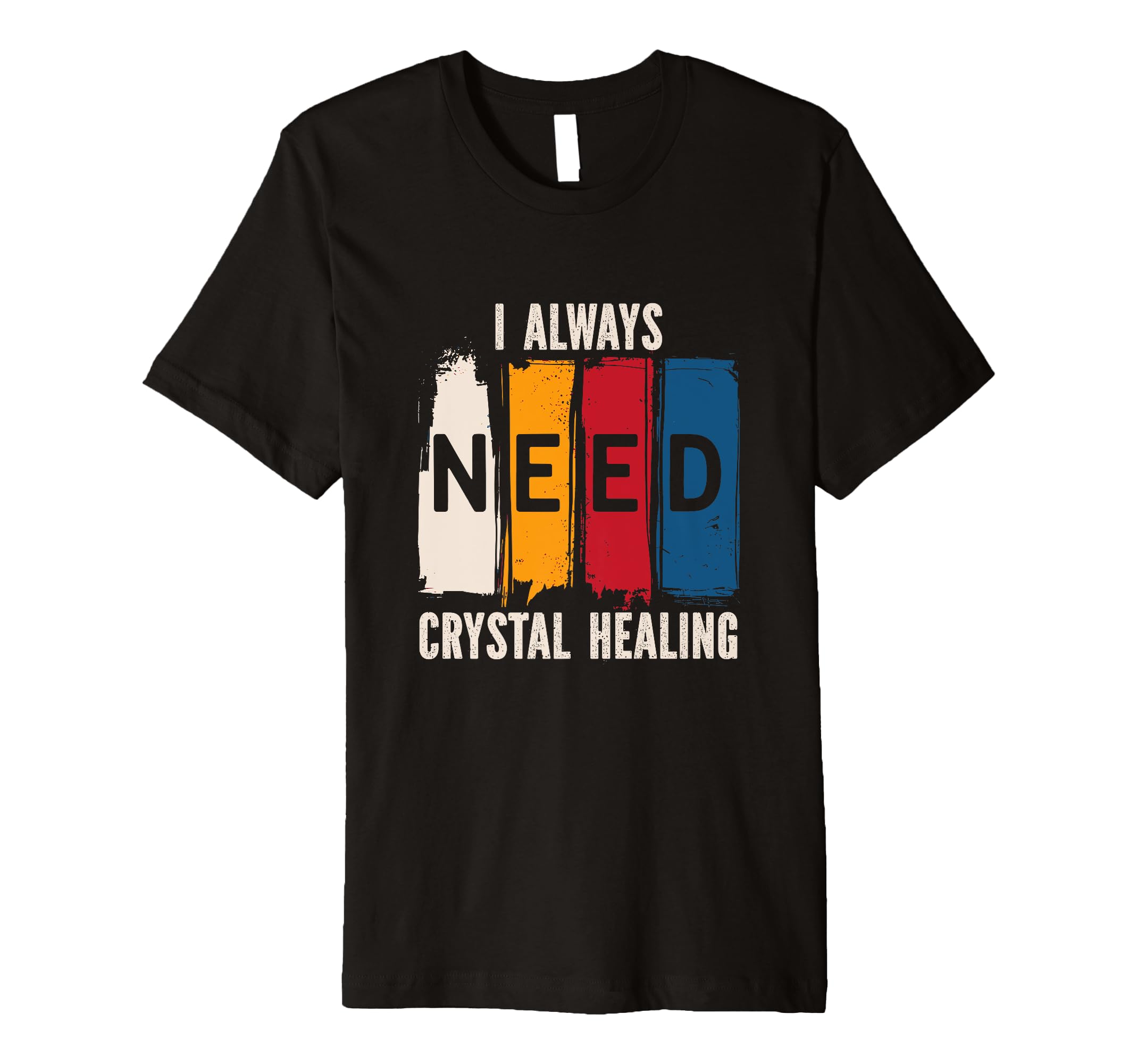 Positive Energy I Always Need T-Shirt - Casual Everyday Wear Men Women - T-Shirt, Sweatshirt, Hoodie