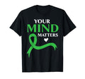 Your Mind Matters Suicide Awareness T-Shirt - Minimalist Print Men Women - T-Shirt, Sweatshirt, Hoodie