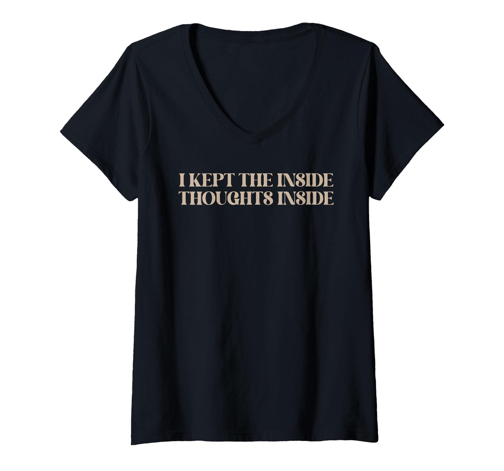 Womens I Kept Inside Thoughts T-Shirt - Casual Everyday Wear Men Women - T-Shirt, Sweatshirt, Hoodie