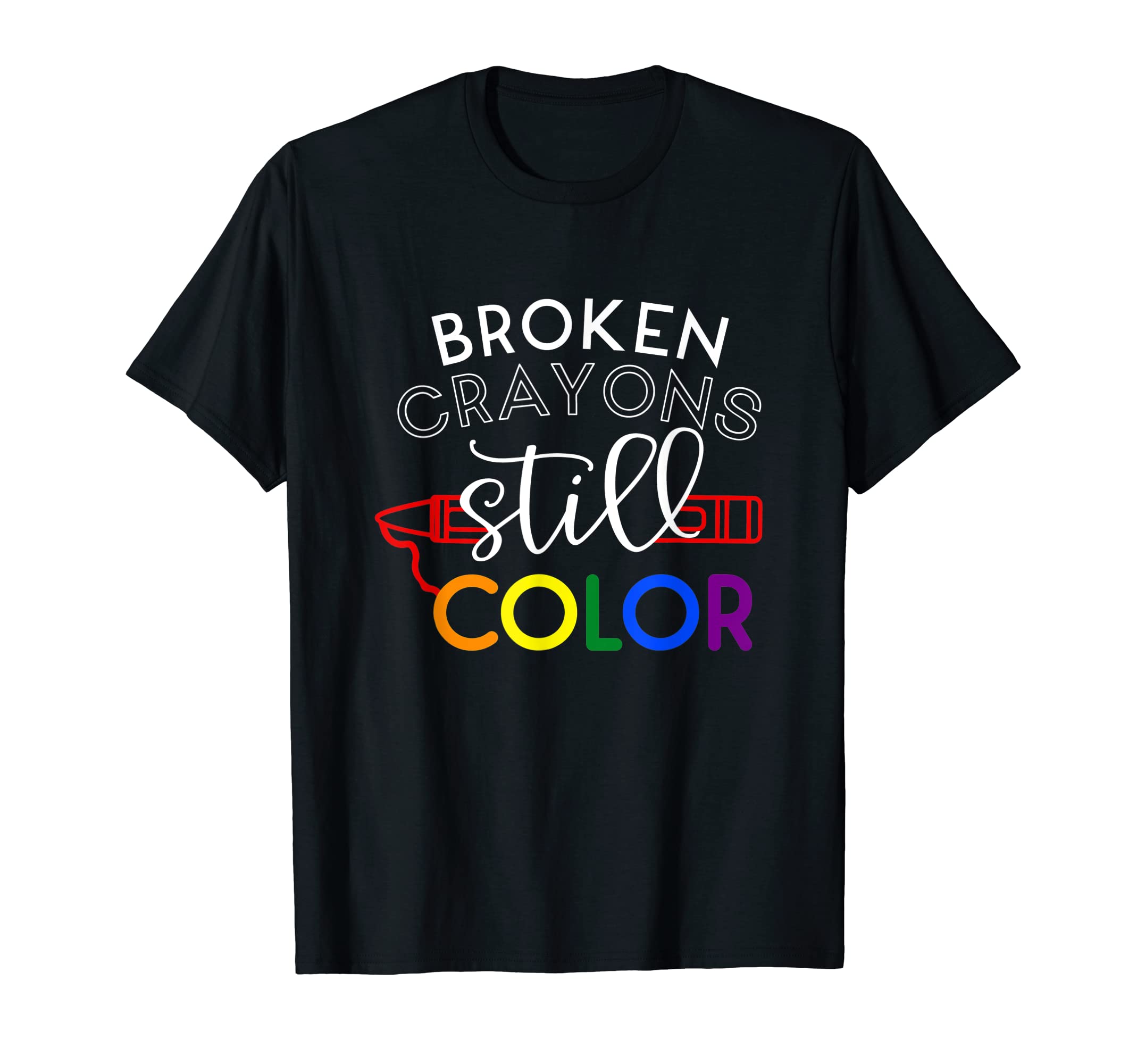 Broken Crayons Still Color Mental T-Shirt - Custom Art Print for Adults - T-Shirt, Sweatshirt, Hoodie