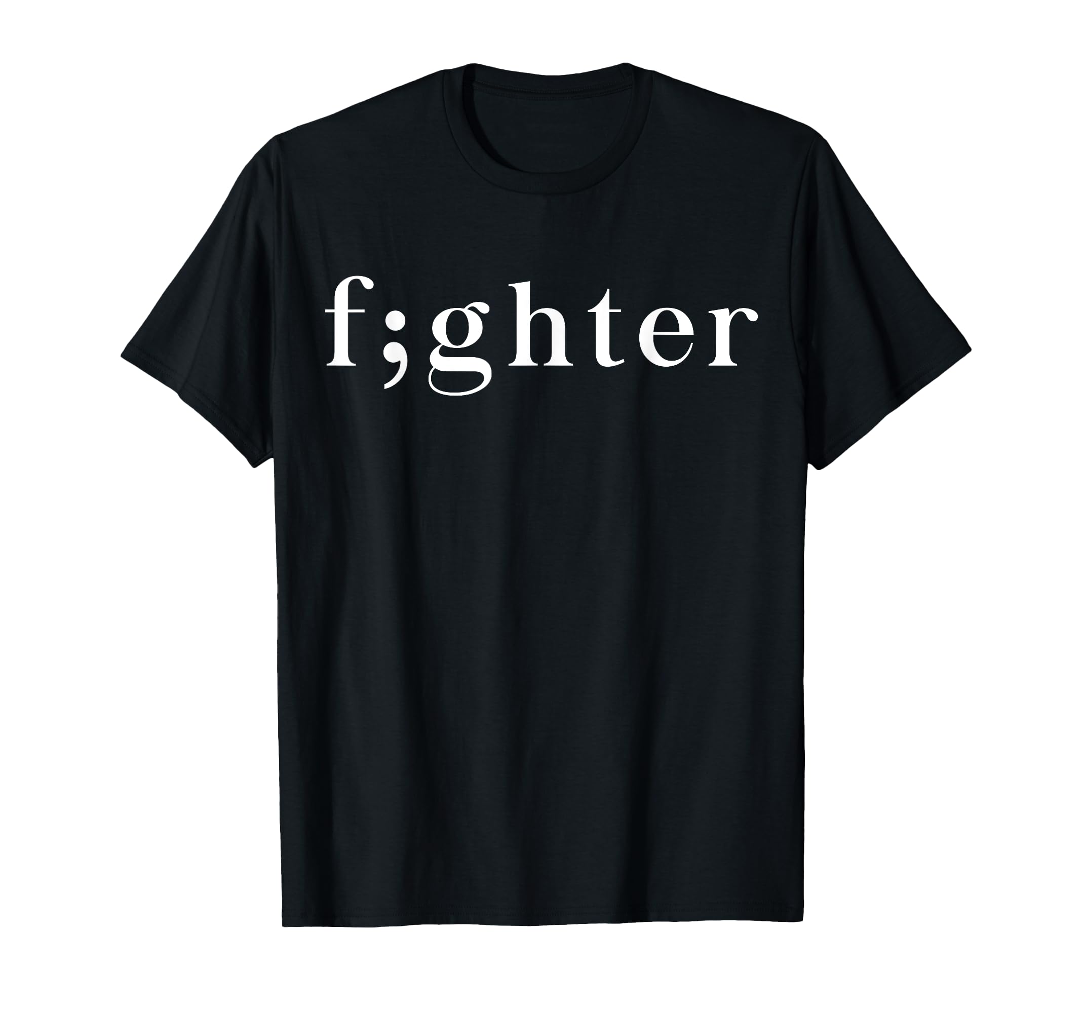 Semicolon Fighter Mental Health T-Shirt - Trendy Graphic Men Women - T-Shirt, Sweatshirt, Hoodie