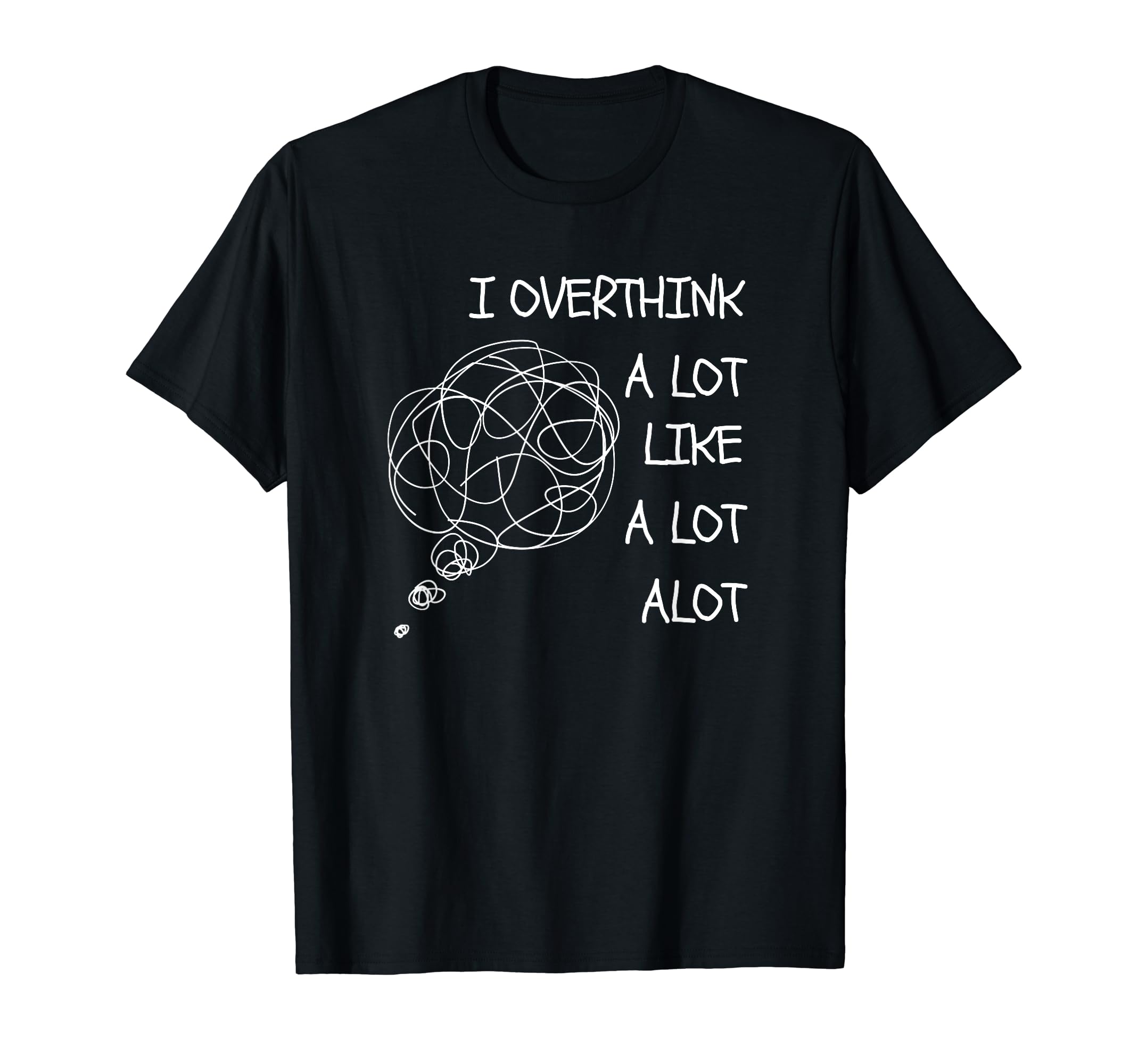 Overthinking Is My Cardio Funny T-Shirt - Casual Everyday Wear Unisex - T-Shirt, Sweatshirt, Hoodie
