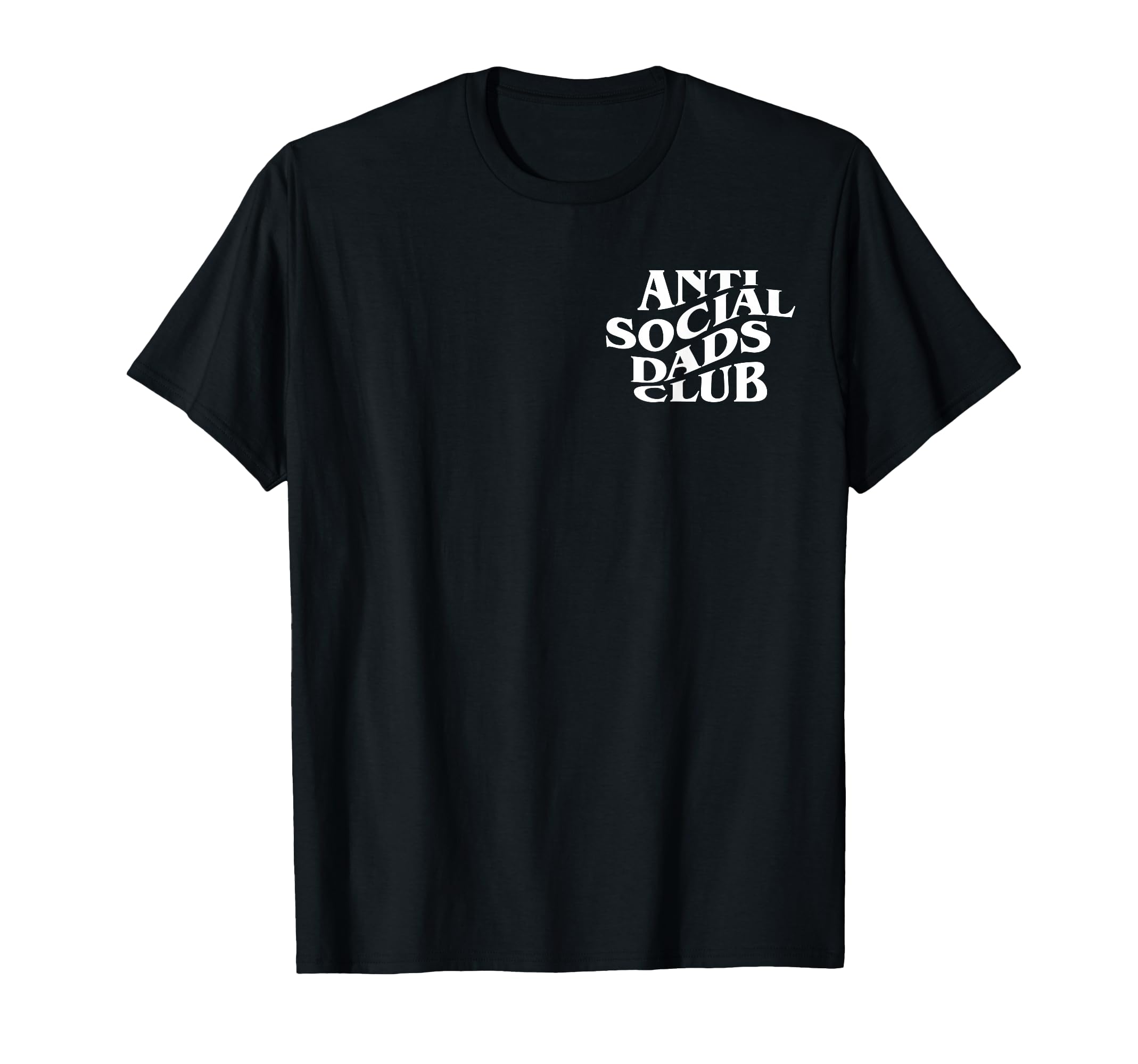 Anti Social Dads Club Funny Fathers Day T-Shirt - Unique Graphic for Adults - T-Shirt, Sweatshirt, Hoodie