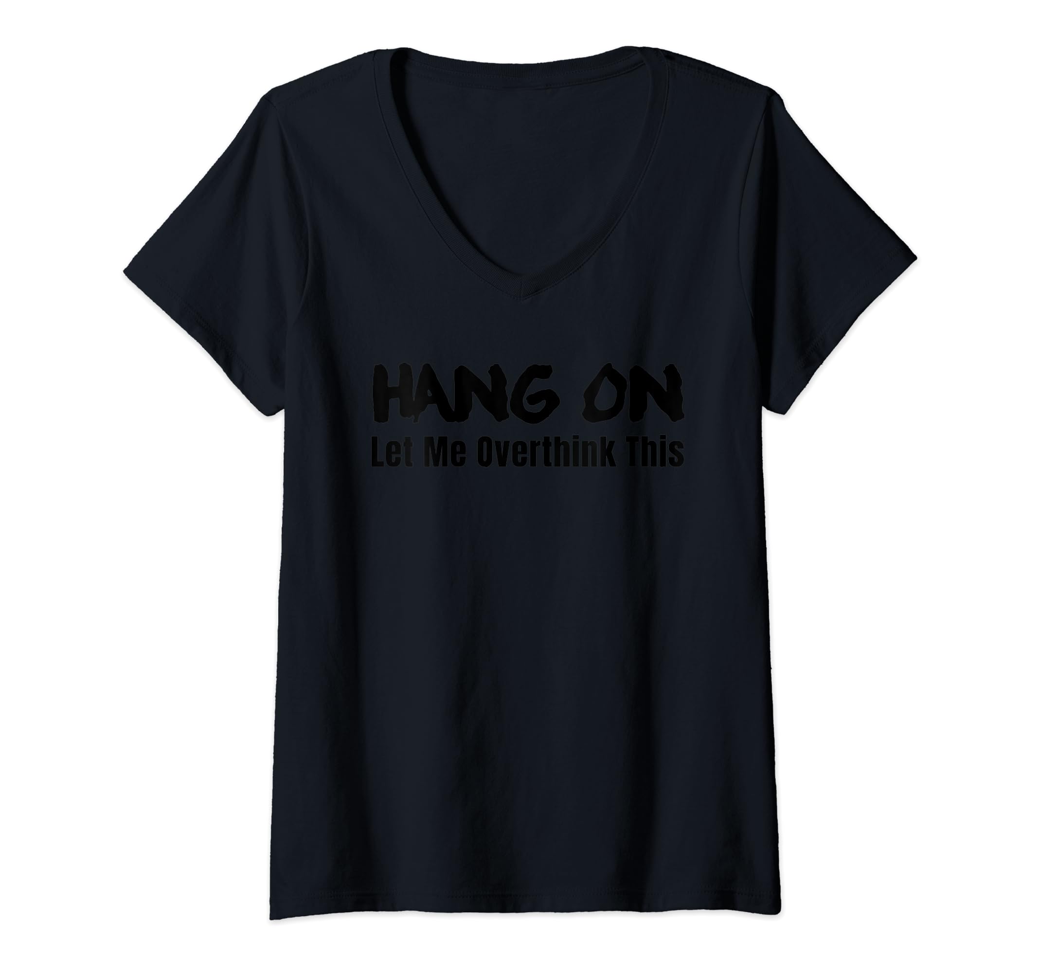 Funny Overthinker V Neck T-Shirt - Graphic Print for Adults - T-Shirt, Sweatshirt, Hoodie