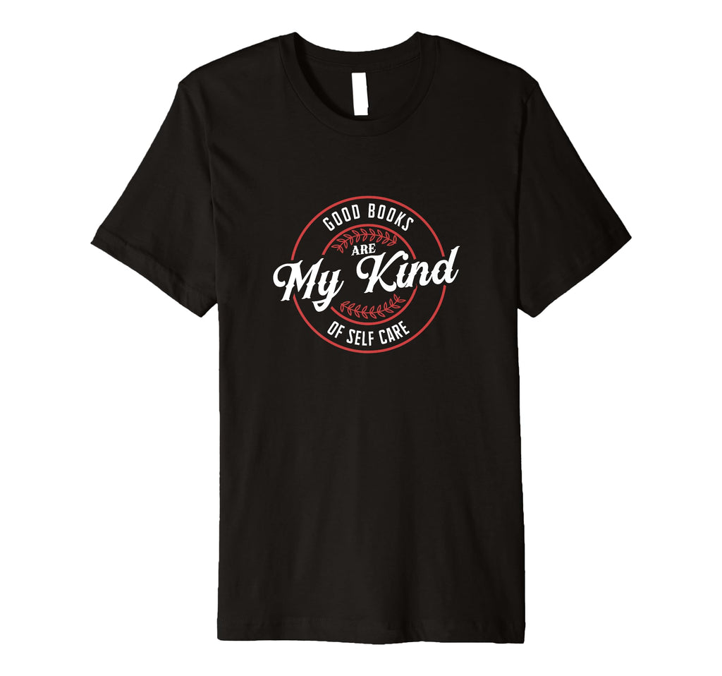 Good Books Are My Kind Self Care T-Shirt - Custom Art Print for Adults - T-Shirt, Sweatshirt, Hoodie