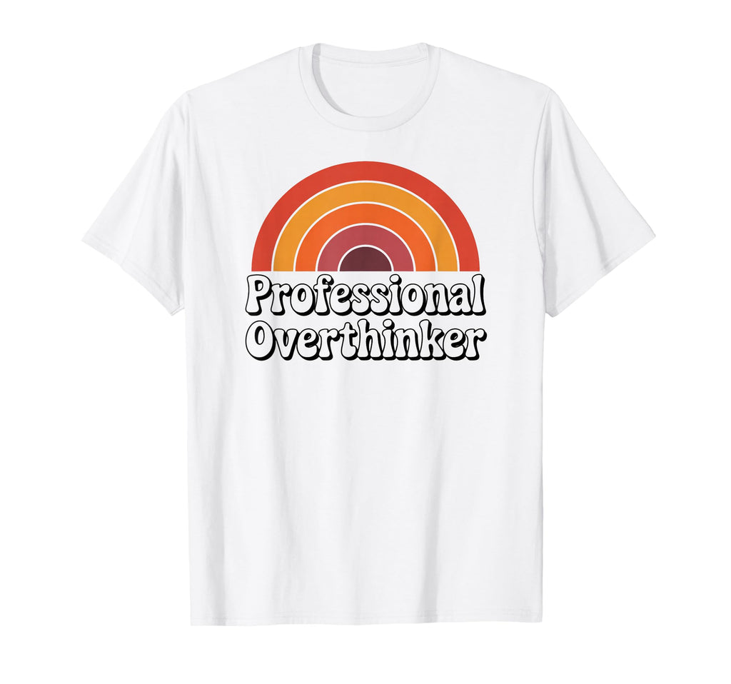 Professional Overthinker Funny 70S T-Shirt - Streetwear Style for Adults - T-Shirt, Sweatshirt, Hoodie