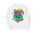 Colorful Forgiven Loved Set Free Sweatshirt - Aesthetic Graphic Unisex - T-Shirt, Sweatshirt, Hoodie